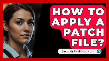 How To Apply A Patch File? - SecurityFirstCorp.com