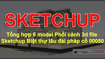 Tổng hợp 6 model Phối cảnh 3d file Sketchup Biệt thự lâu đài pháp cổ 00050