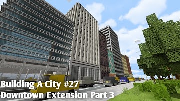 Building A City #27|Downtown Extension (Pt.3) |Minecraft Timelapse|Jee Builds