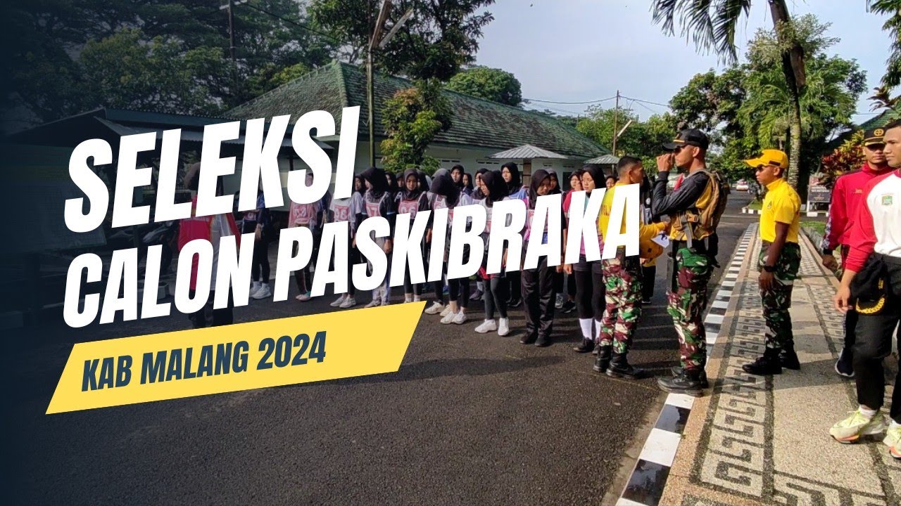 Proses Seleksi Paskibraka Kabupaten Malang.. JASMANI DAN PBB
