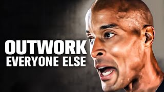 OUTWORK EVERYONE ELSE - Powerful Motivational Speech | David Goggins #motivation
