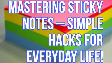 Mastering Sticky Notes – Simple Hacks for Everyday Life!