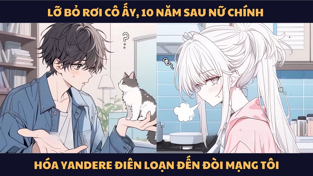 [FULL] LỠ BỎ RƠI CÔ ẤY, 10 NĂM SAU NỮ CHÍNH HÓA YANDERE ĐIÊN LOẠN ĐẾN ĐÒI MẠNG TÔI | PORIES REVIEW