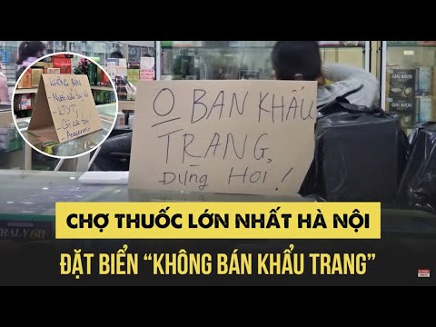 Video Chợ thuốc lớn nhất Hà Nội đặt biển 