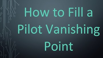 How to Fill a Pilot Vanishing Point