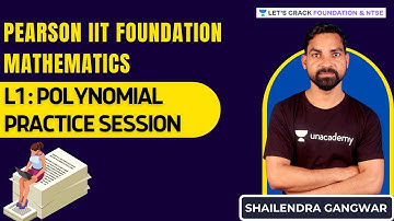Pearson IIT Foundation Mathematics  | L1 : Polynomial Practice Session | Maths | Shailendra Gangwar