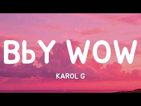BbY WOW - KAROL G (Lyrics)