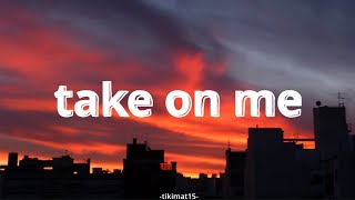 a-ha -Take On Me- ft. (lyrics)