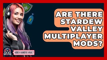 Are There Stardew Valley Multiplayer Mods? - Video Gamers Vault