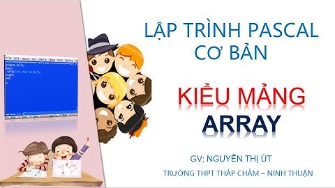 Các bài toán về mảng 1 chiều trong pascal năm 2024