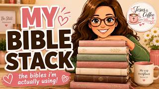 My Current Bible Stack 📚 | The Bibles I'm Actually Using Right Now