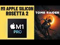 Shadow of the Tomb Raider - Rosetta 2 - MacBook Pro 2021 M1 Pro 10CPU 16GB 16GPU