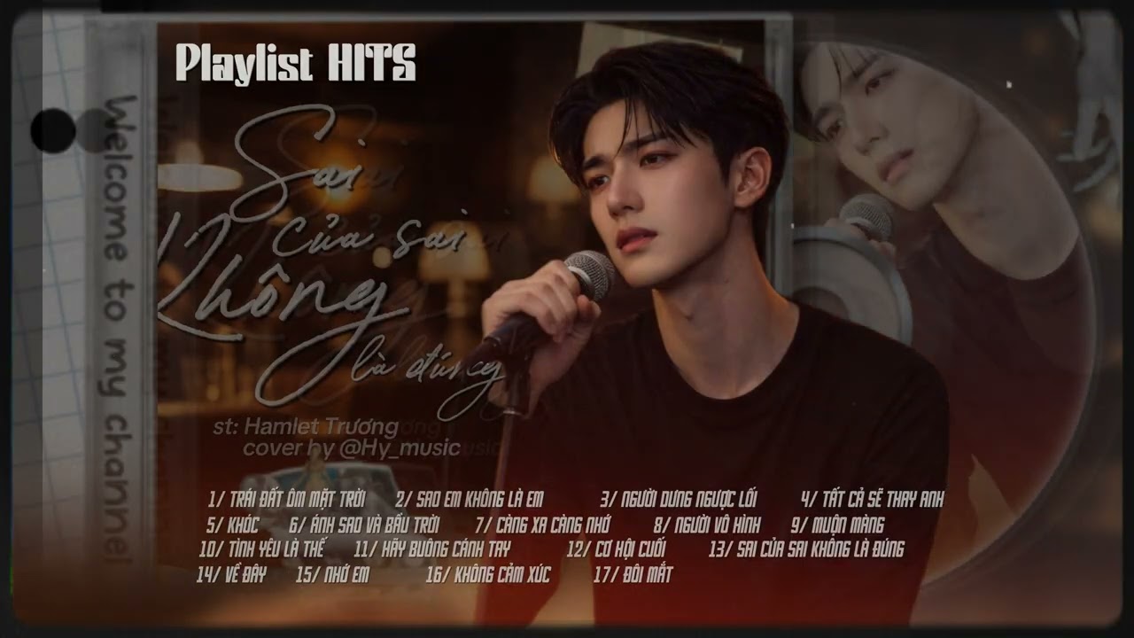 [Playlist] HITS - SAI CỦA SAI KHÔNG LÀ ĐÚNG - @HYsingerai