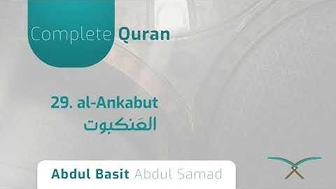29.  Surah al-Ankabut - سورة العنكبوت - By Abdul Basit Abdul Samad