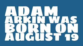 Who does Adam Arkin share a birthday with?
