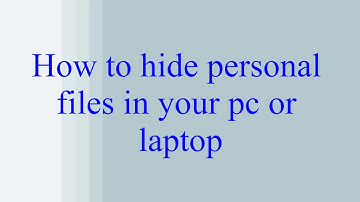 How to Hide a Files/Folders in Windows® 8.1