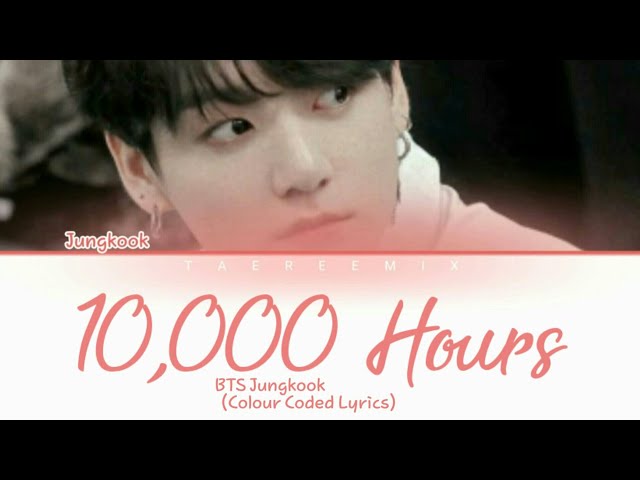 BTS Jungkook- '10,000 Hours (Cover)' (Full Ver) Lyrics/가사 class=