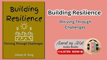 Building Resilience: Thriving Through Challenges (Audiobook)
