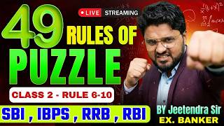 49 Rules of Puzzle 🔥 Class 2 | Rule 6-10 | SBI IBPS RRB RBI By Jeetendra Sir