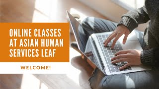 Asian Human Services LEAF Program Online Welcome Video