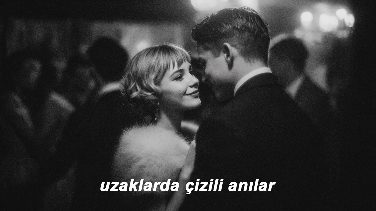 UZAKLARDA ÇİZİLİ ANILAR