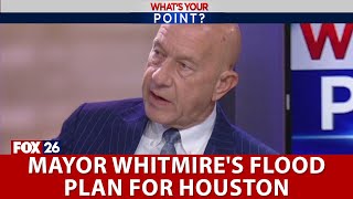 Mayor Whitmire's flood plan for Houston