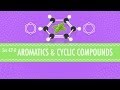 Aromatics & Cyclic Compounds: Crash Course Chemistry #42