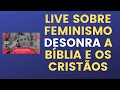 34 razões: Live sobre Feminismo com Ivone Gebara desonra a Bíblia e os cristãos - Leandro Quadros