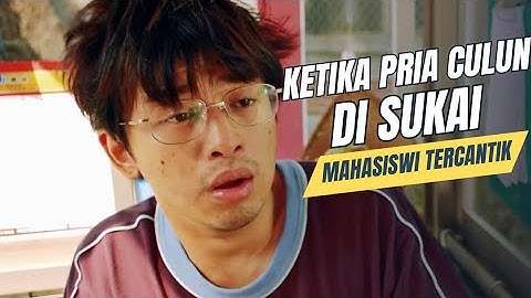 PRIA CULUN INI BERHASIL MENDAPATKAN MAHASISWI TERCANTIK | ALUR CERITA FILM