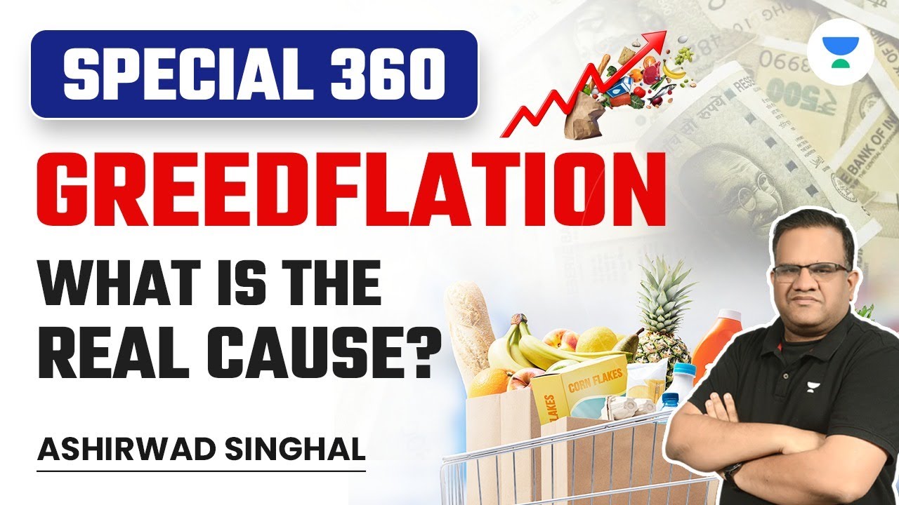SPECIAL 360 | Greedflation | What is the Real Cause? | Crack UPSC CSE ...