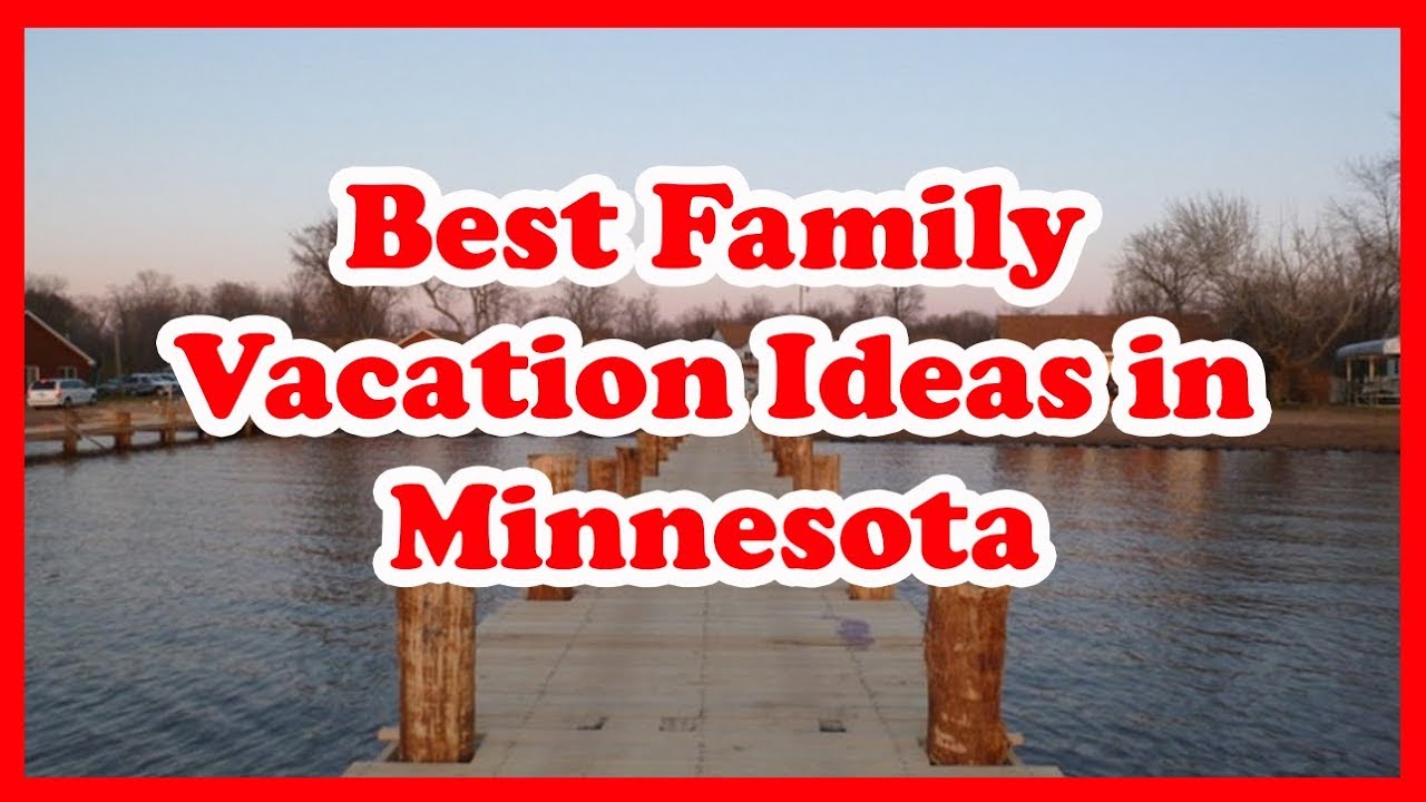 5 Best Family Vacation Ideas in Minnesota Love is Vacation YouTube