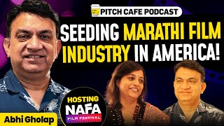 Seeding Marathi Film Industry in America | ft. Abhi Gholap | Pitch Cafe Podcast