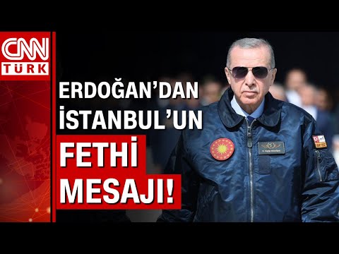 Cumhurbaşkanı Erdoğan'dan 'İstanbul'un Fethi' mesajı