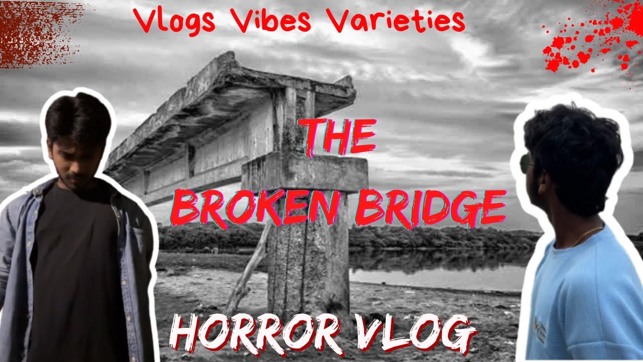 THE FAILED ATTEMPT ⁉️ BROKEN BRIDGE I Vlogs Vibes Varieties 