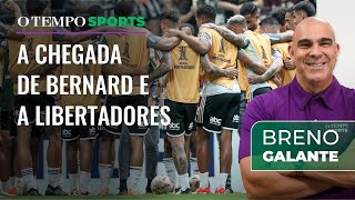 Breno Galante avalia os possíveis adversários do Galo na Libertadores e a chegada de Bernard