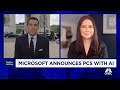 Microsoft&#39;s new PCs with AI is a &#39;thumbs up,&#39; says WSJ&#39;s Joanna Stern