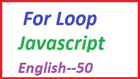For Loop in JavaScript--English 50-vlr training