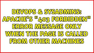 Apache's "403 Forbidden" error message only when the page is called from other machines