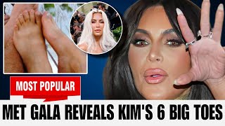 Kim K PANICS After Exposed By The Met Gala Official Photographer Over Her 6 Big Toes