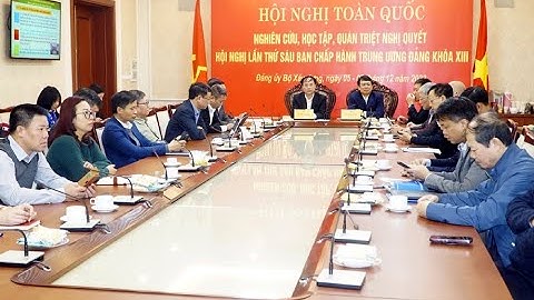 Quán triệt Nghị quyết Hội nghị lần thứ 6, Ban Chấp hành Trung ương Đảng khóa XIII