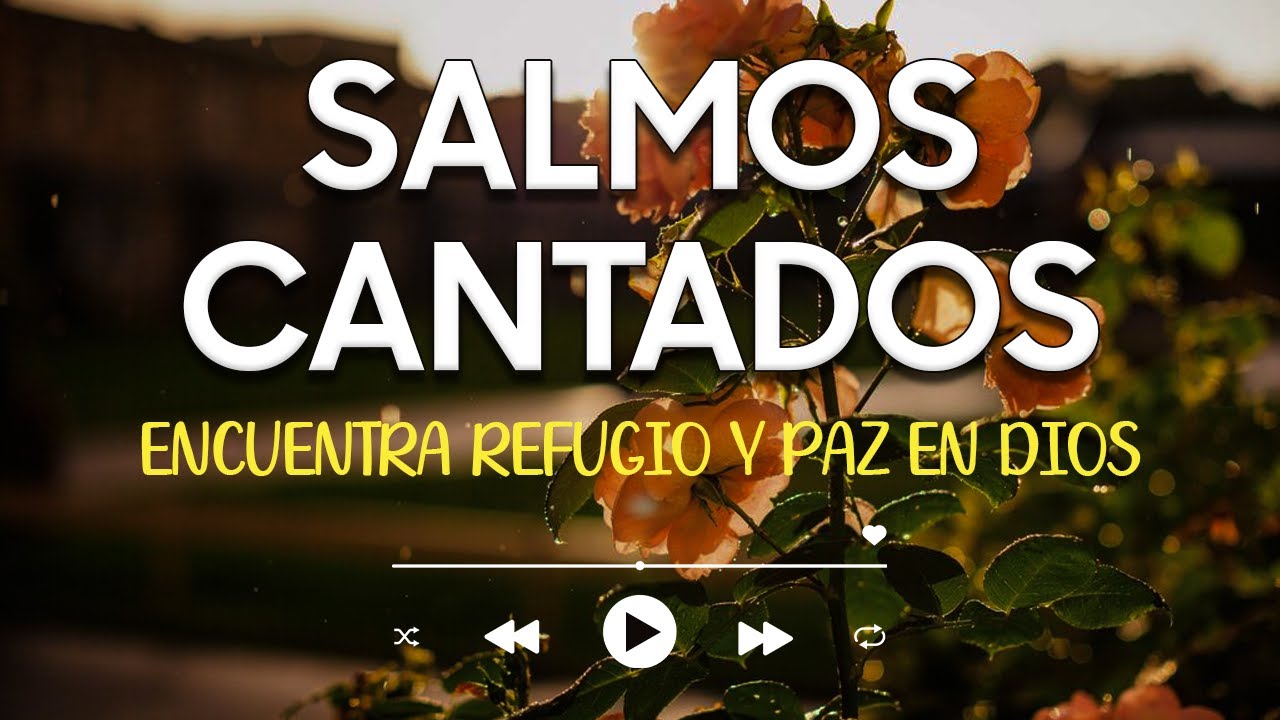 SALMOS CANTADOS 🙏 Encuentra Refugio y Paz en DIOS 🕊️ | Música Cristiana ...