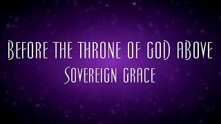 Before The Throne Of God Above - Sovereign Grace chords