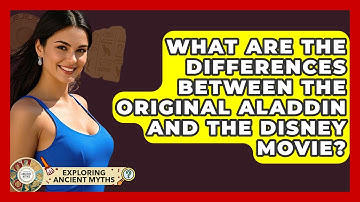 What Are The Differences Between The Original Aladdin And The Disney Movie?