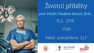 Životní příběhy: prof. MUDr. Vladimír Beneš, DrSc. | 12. 2. 2018