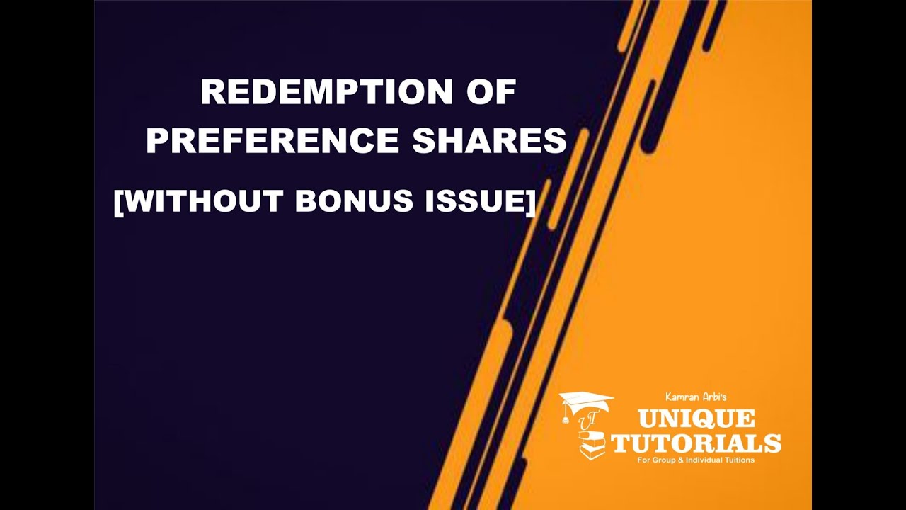 REDEMPTION OF PREFERENCE SHARES. ( When no bonus issue)