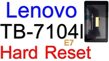 Lenovo TB-7104l Hard Reset Tab-E7