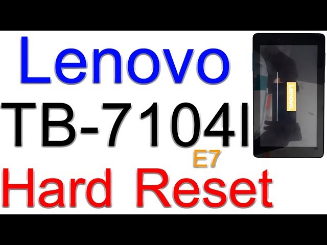 Lenovo TB-7104l Hard Reset Tab-E7