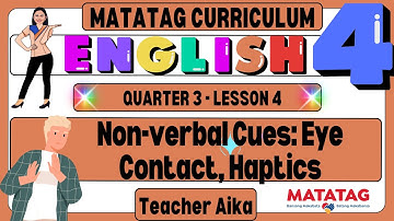 MATATAG English 4 Grade 4 Quarter 3 Lesson 4 Non-verbal Cues: Eye Contact, Haptics