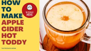How To Make Apple Cider Hot Toddy With Recipe & Directions