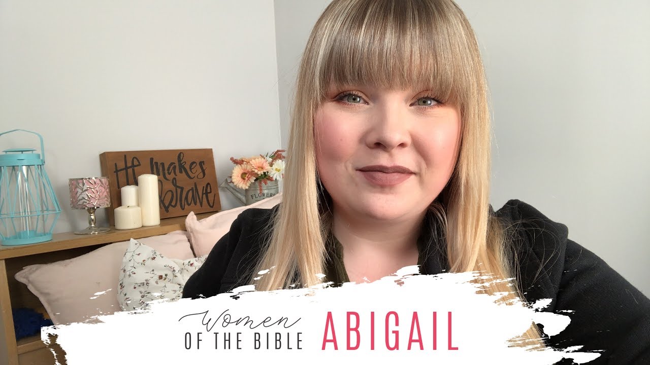 BIBLE STUDY// Women of the Bible - Abigail